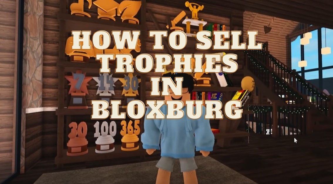 How To Sell Trophies in Bloxburg