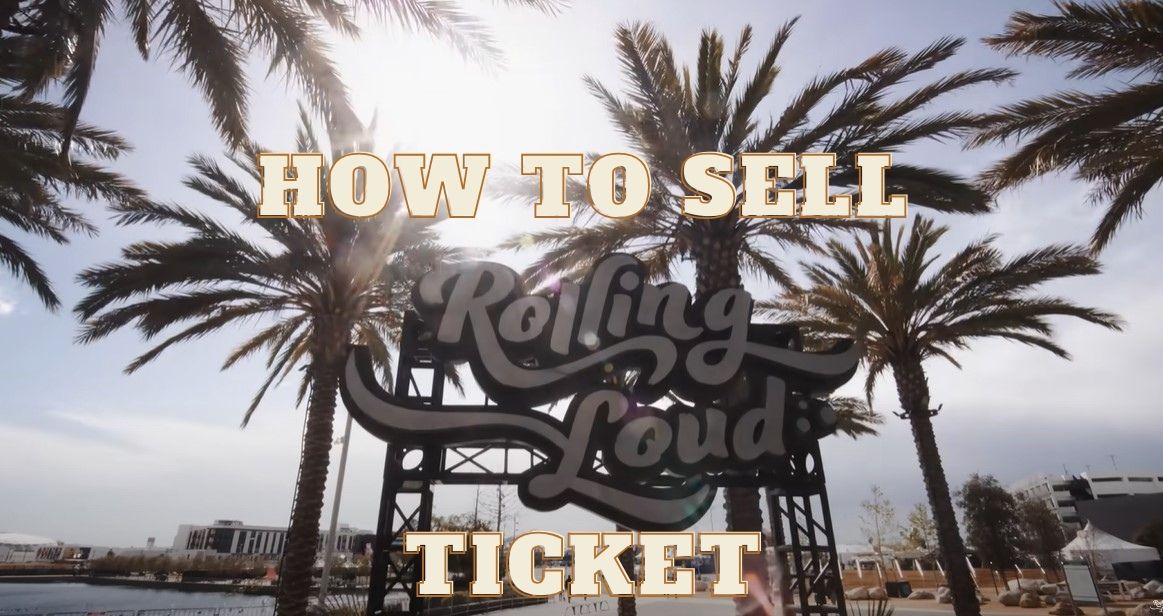 How to Sell Rolling Loud Ticket