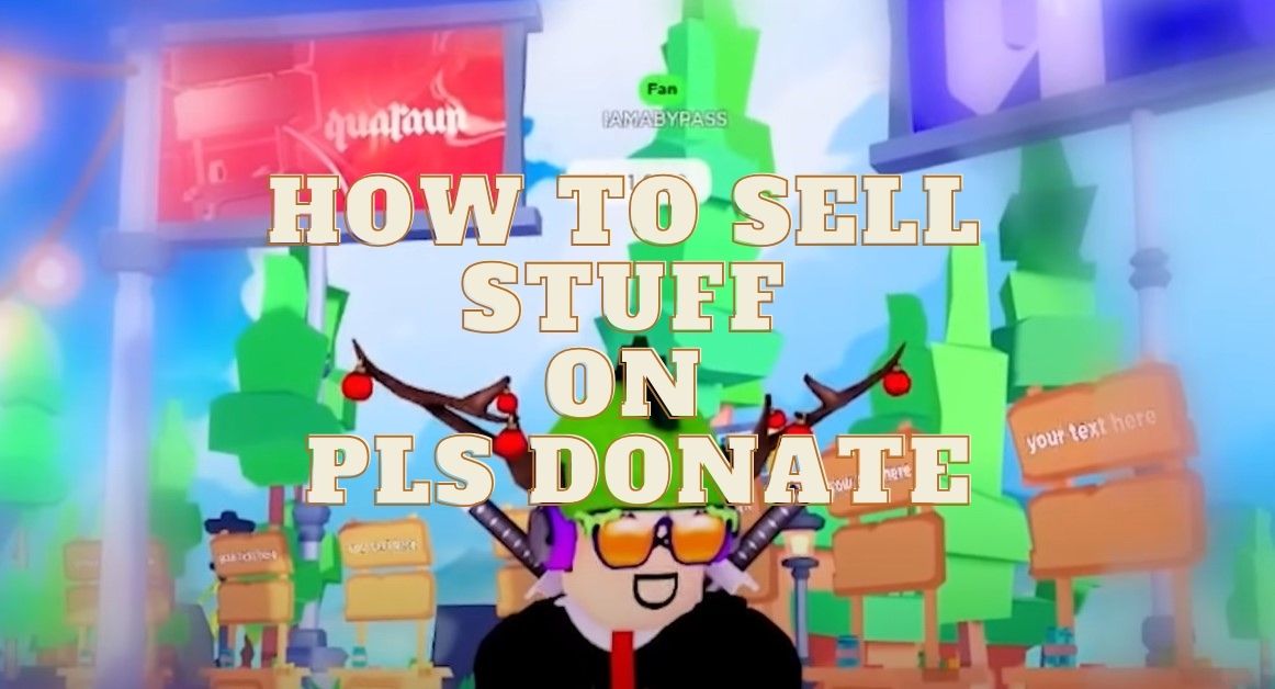 How to Sell Stuff on Pls Donate