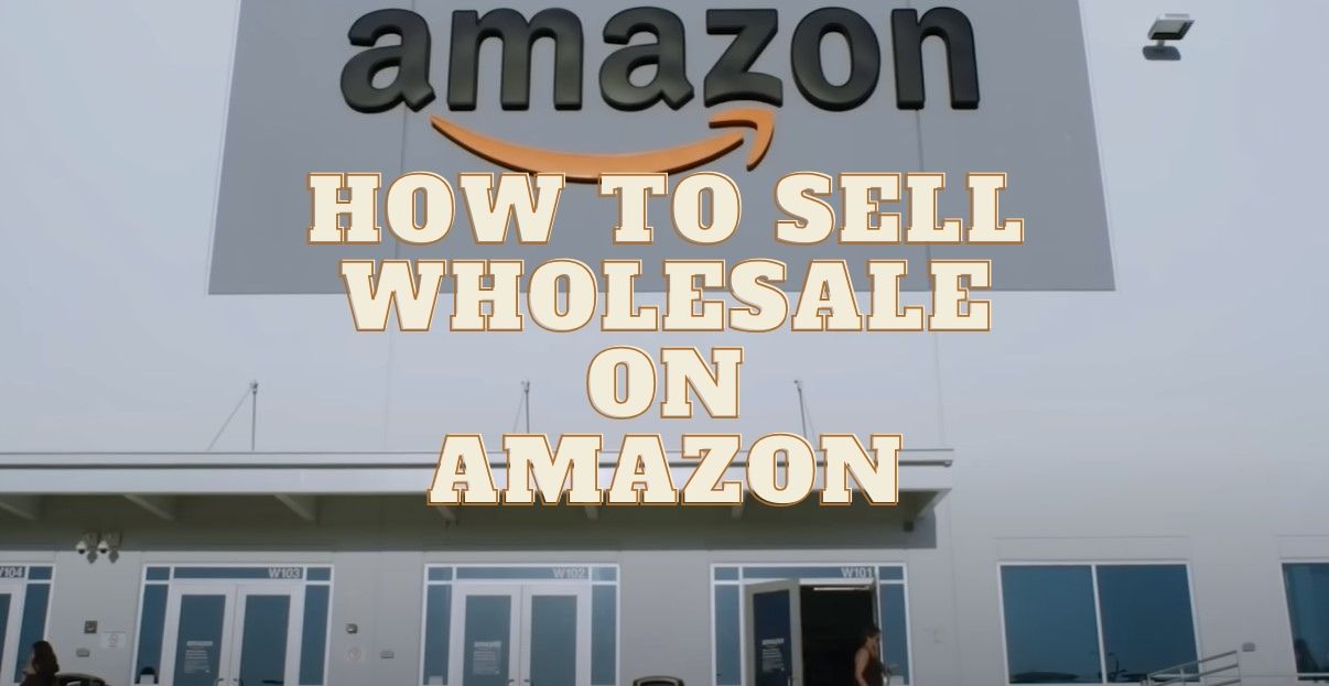 How to Sell Wholesale on Amazon