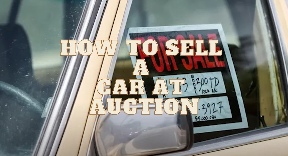 How to Sell a Car at Auction