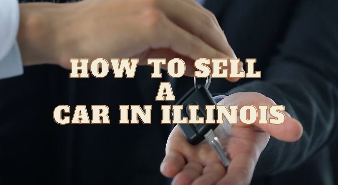 How to Sell a Car in Illinois