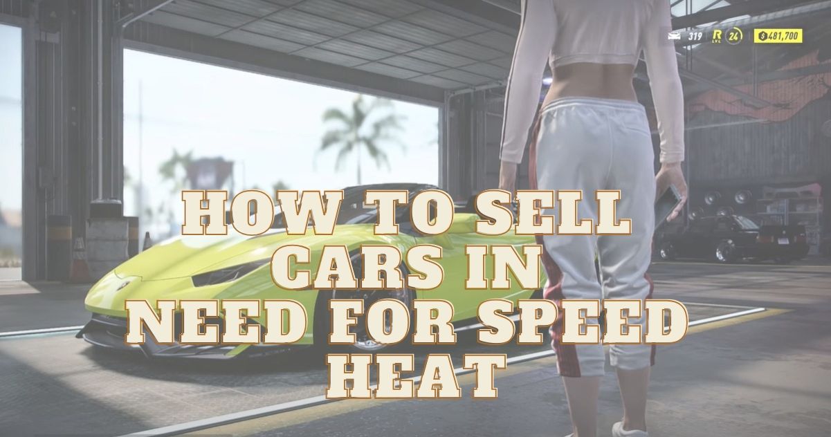 How to Sell Cars in Need for Speed Heat