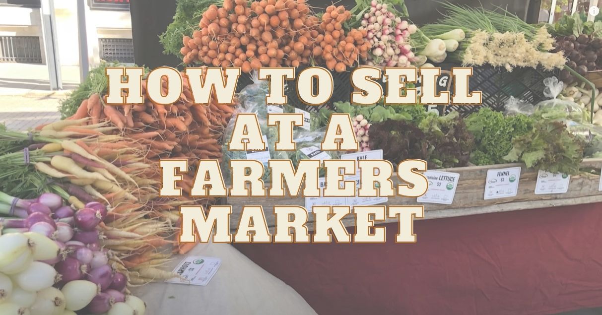 How to Sell at a Farmers Market