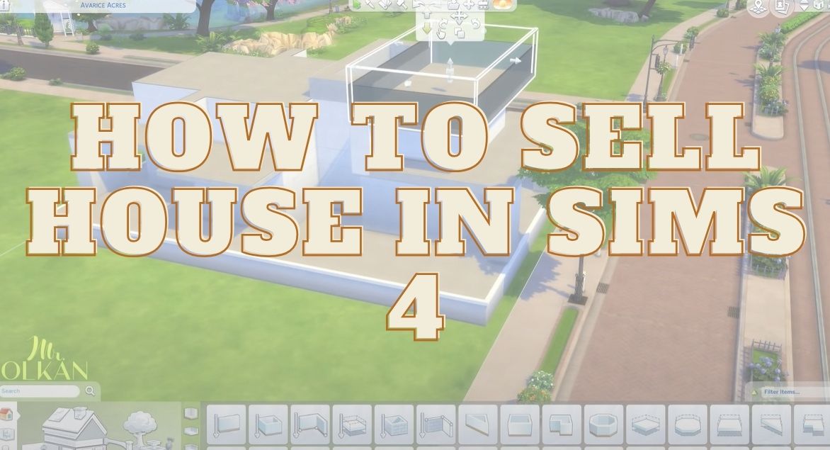 How to Sell Your House in Sims 4