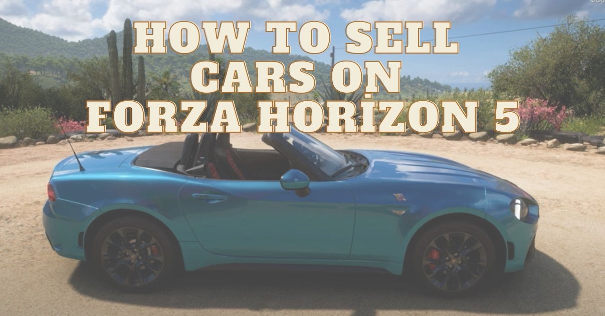 How to Sell Cars on Forza Horizon 5