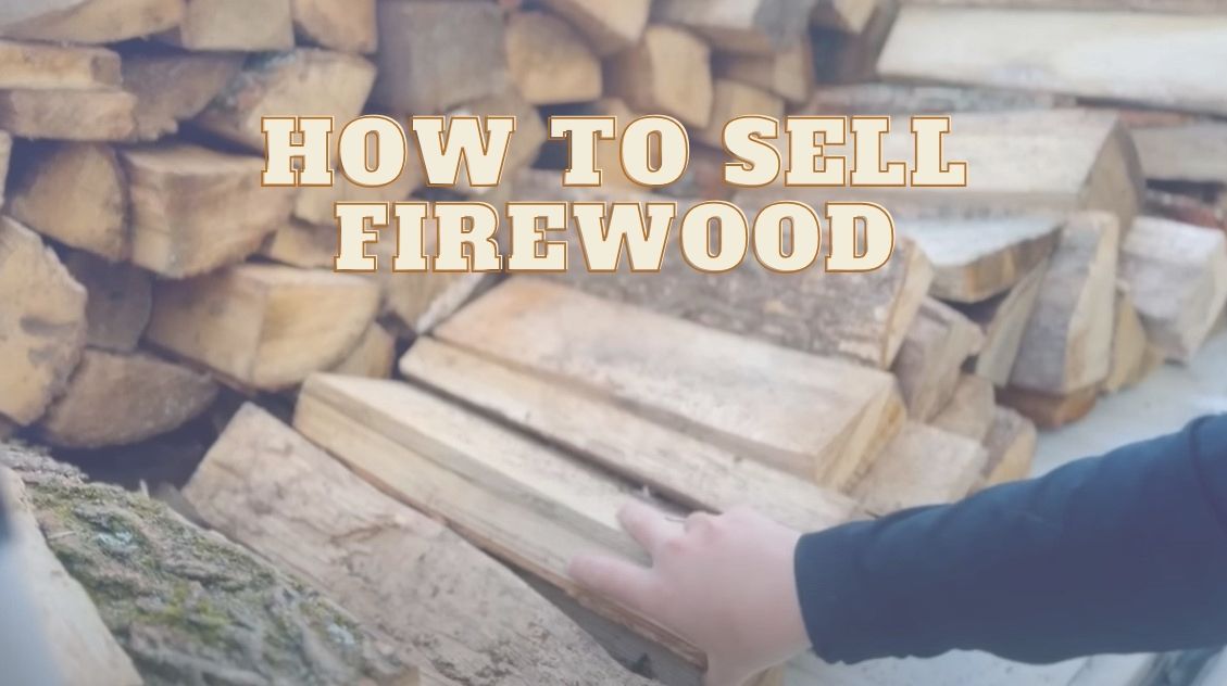 How to Sell Firewood