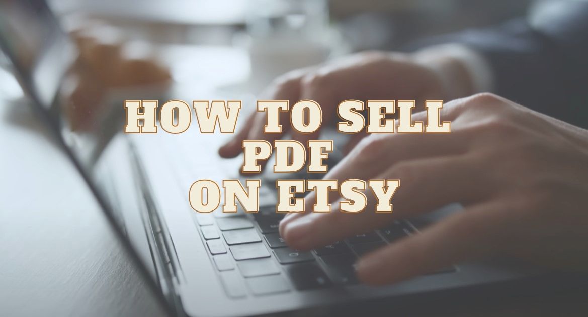 How to Sell PDF on Etsy